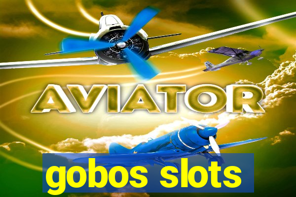 gobos slots