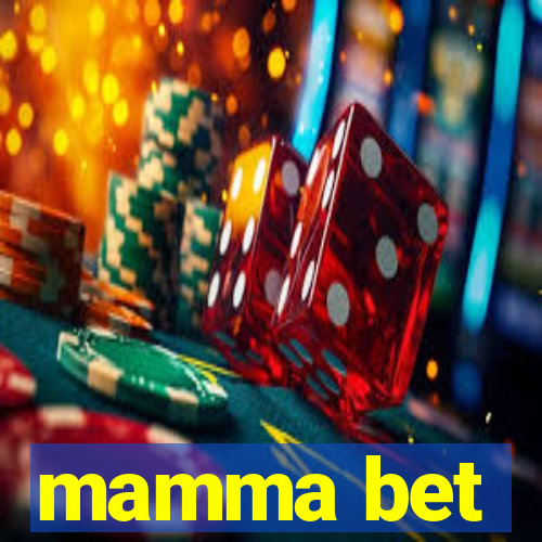 mamma bet