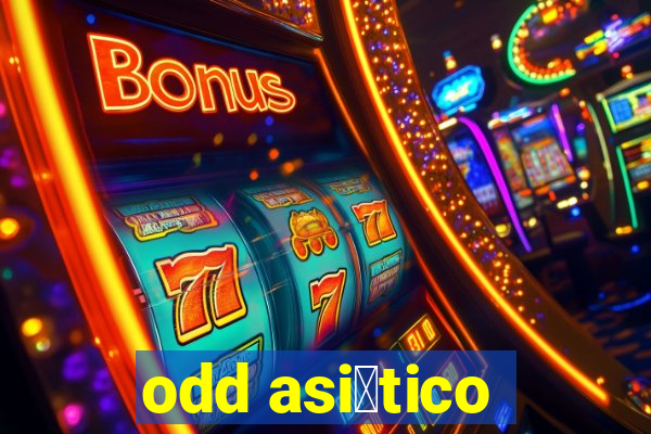 odd asi谩tico