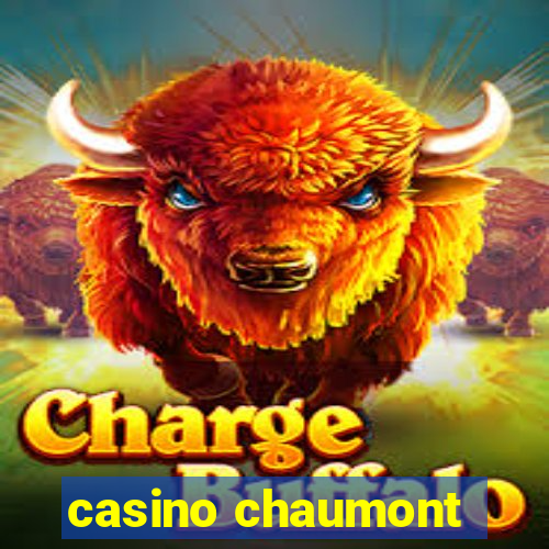 casino chaumont