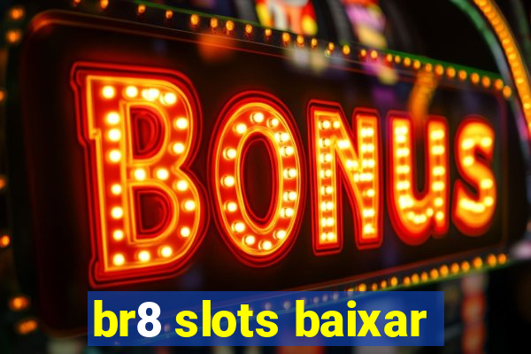 br8 slots baixar