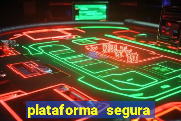 plataforma segura para jogar