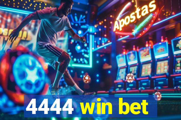 4444 win bet