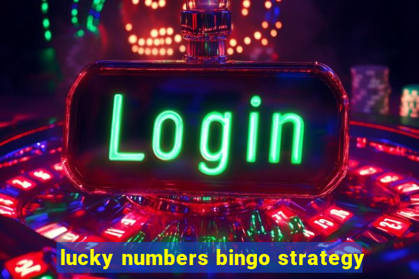 lucky numbers bingo strategy