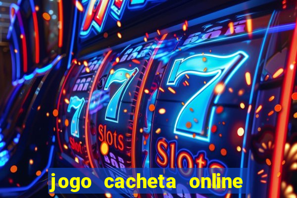 jogo cacheta online paga mesmo