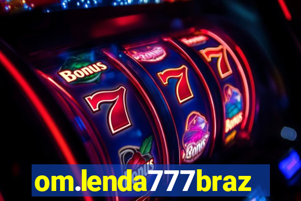 om.lenda777brazil.game