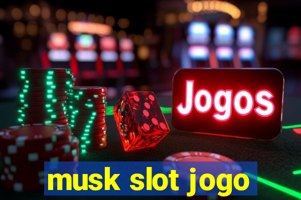 musk slot jogo