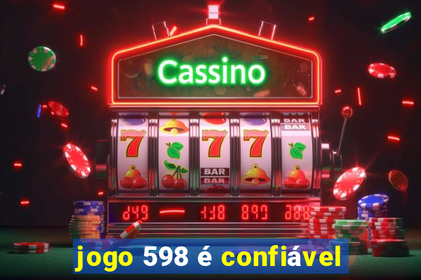 jogo 598 é confiável