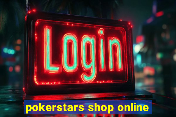 pokerstars shop online