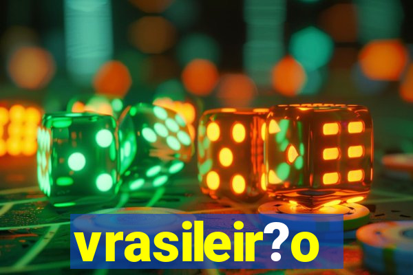 vrasileir?o