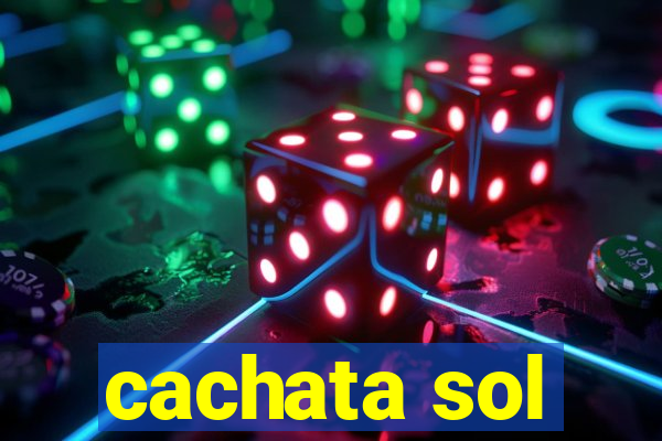 cachata sol