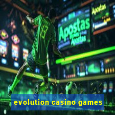 evolution casino games