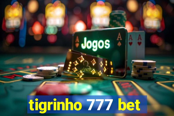 tigrinho 777 bet