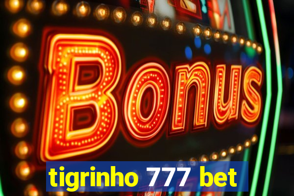 tigrinho 777 bet