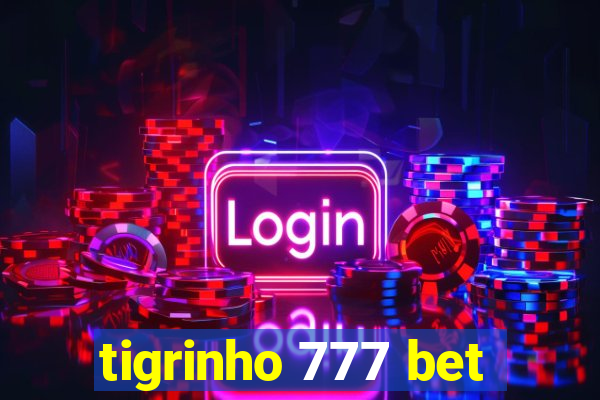 tigrinho 777 bet