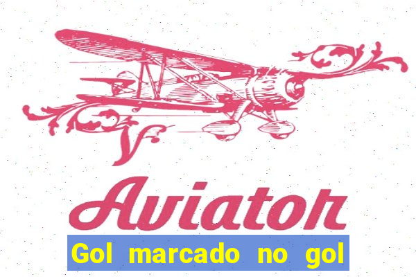 Gol marcado no gol marcado betano