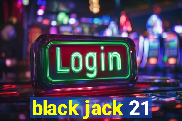 black jack 21