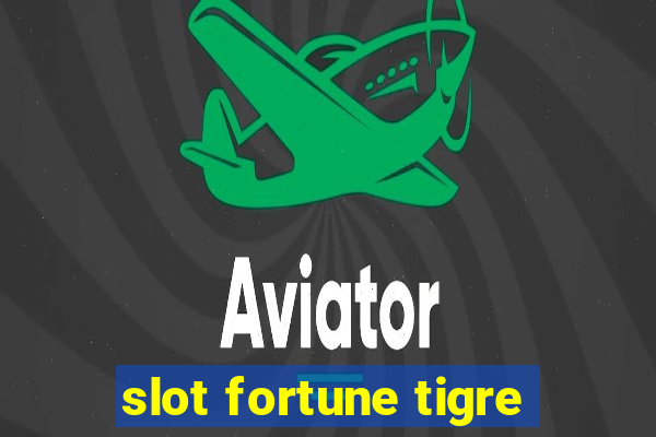 slot fortune tigre