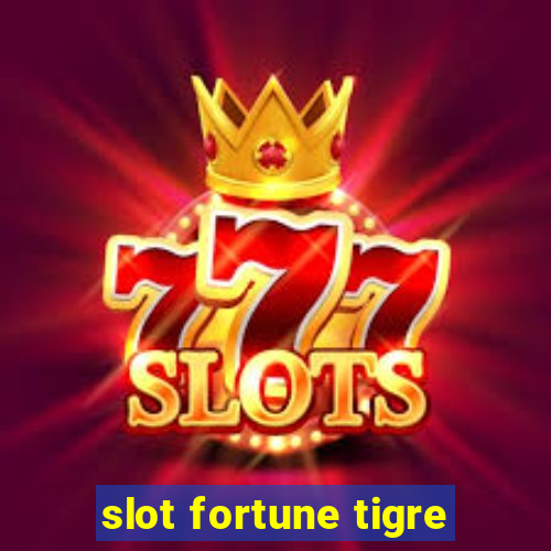 slot fortune tigre