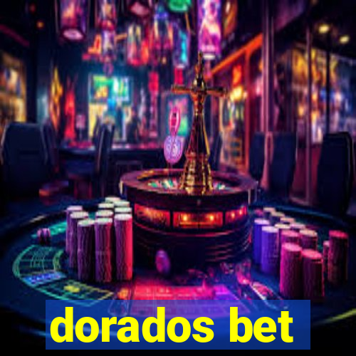 dorados bet