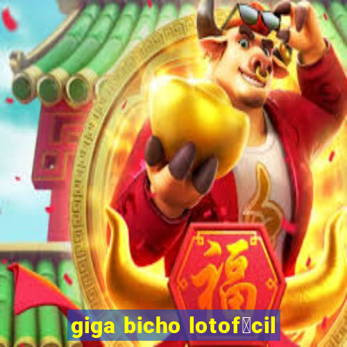 giga bicho lotof谩cil