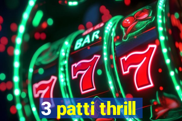 3 patti thrill