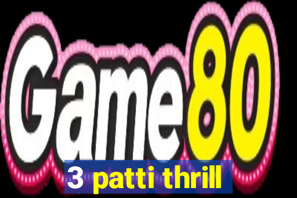 3 patti thrill