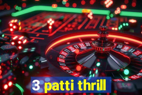 3 patti thrill