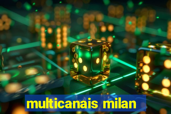 multicanais milan