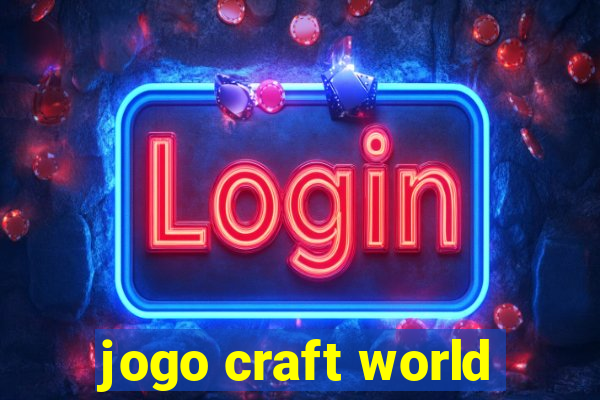 jogo craft world