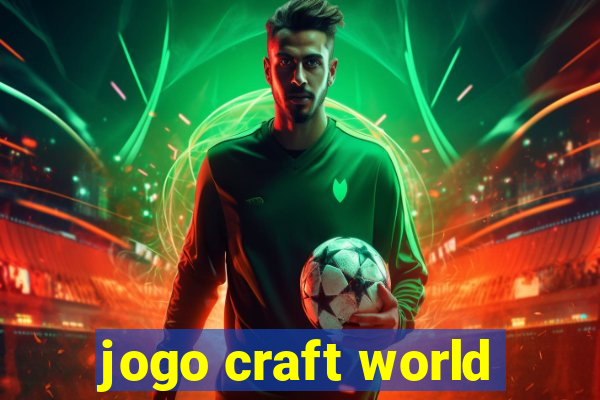 jogo craft world