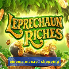 cinema macap谩 shopping