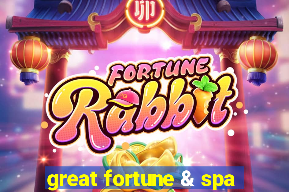 great fortune & spa