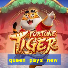 queen pays new slot release