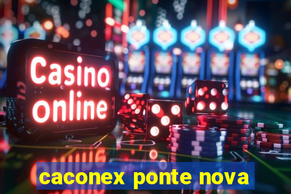 caconex ponte nova