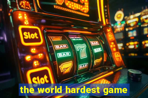 the world hardest game