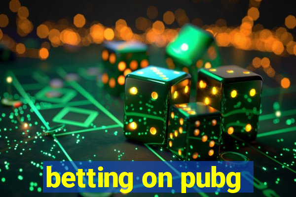 betting on pubg