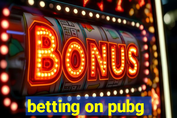 betting on pubg