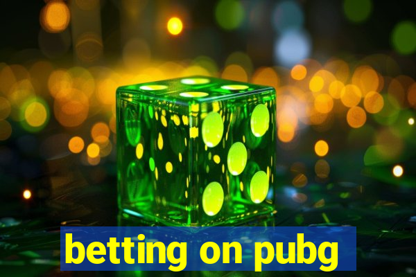 betting on pubg