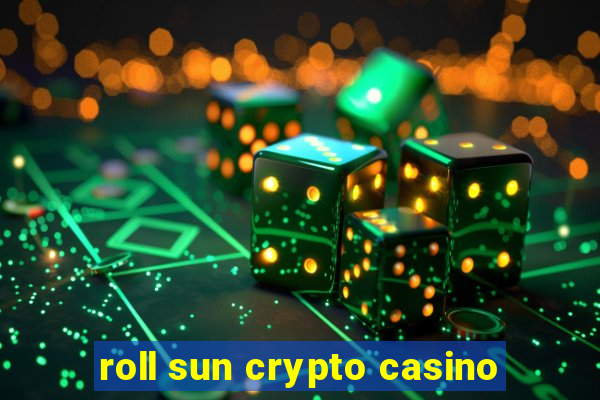 roll sun crypto casino