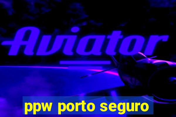 ppw porto seguro