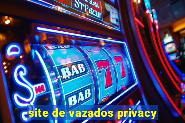 site de vazados privacy