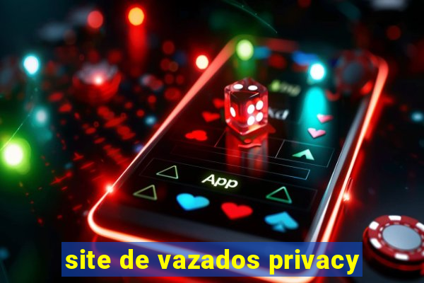 site de vazados privacy