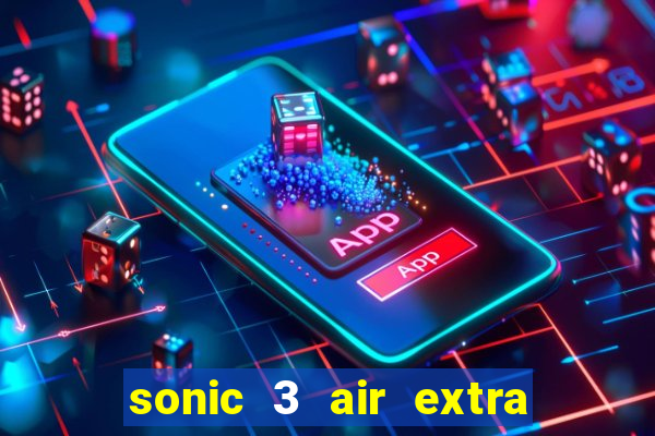 sonic 3 air extra slot ray