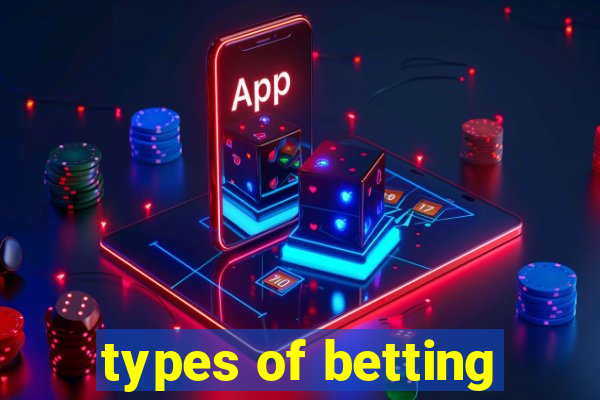 types of betting