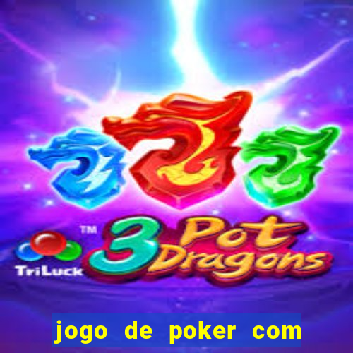 jogo de poker com dinheiro real