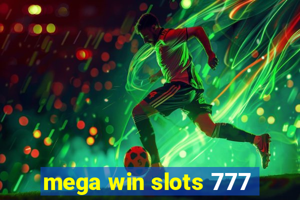 mega win slots 777