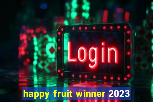 happy fruit winner 2023