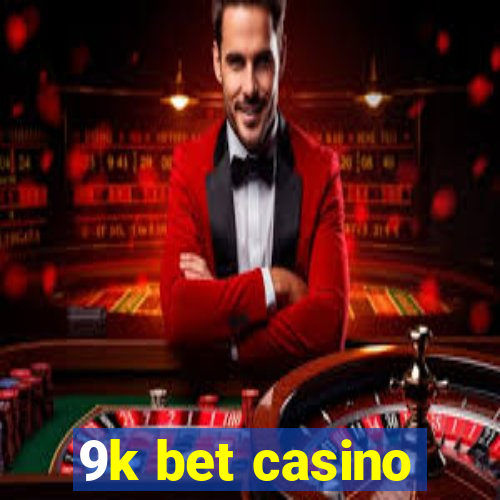 9k bet casino