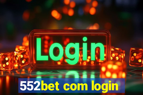 552bet com login